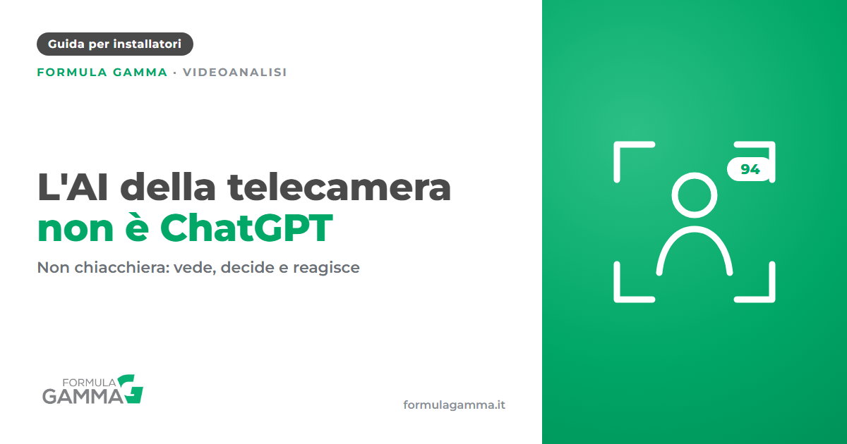 L'AI della telecamera non è ChatGPT - guida per installatori Formula Gamma